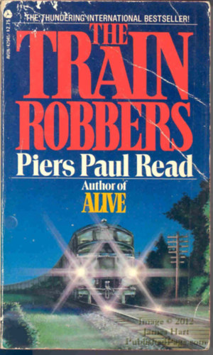 Piers Paul Read - The train robbers