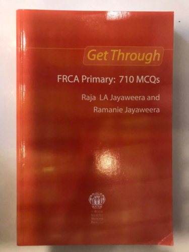 Ramanie Jayaweera Raja LA Jayaweera - FRCA Primary: 710 MCQs