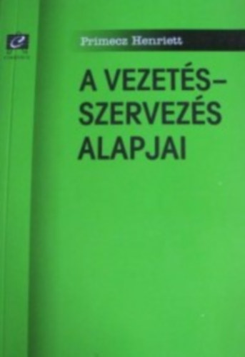 Primecz Henriett - A vezets-szervezs alapjai