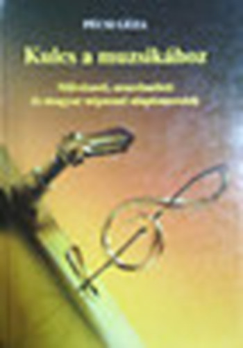 P�csi G�za - Kulcs a muzsik�hoz. M�v�szet, zeneelm�let �s magyar  KC-0001