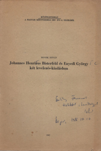 Monok Istvn - Johannes Henricus Bisterfeld s Enyedi Gyrgy kt levelezs-kiadsban - Dediklt - Klnlenyomat