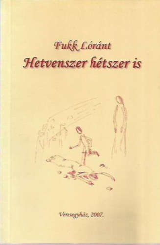 Fukk Lrnt - Hetvenszer htszer is