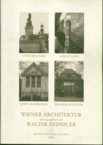 Wiener Architektur photographiert von Walter Zednicek (nmet, angol, olasz, japn nyelven)