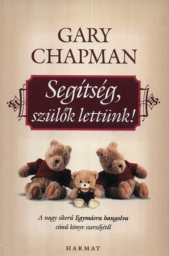 Gary Chapman - Segtsg, szlk lettnk!