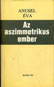 Ancsel �va - Az aszimmetrikus ember