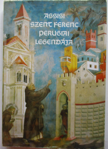 Helikon Kiad - Assisi Szent Ferenc perugiai legendja