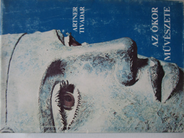 Artner Tivadar - Az �kor m�v�szete