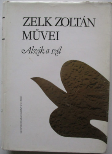 Zelk Zoltán - Zelk Zoltán művei: Alszik a szél