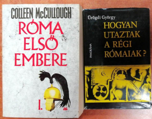 �r�gdi Gy�rgy Colleen  McCullough - 2db k�nyv:R�ma els� embere 1-2.+Hogyan utaztak a r�gi R�maiak