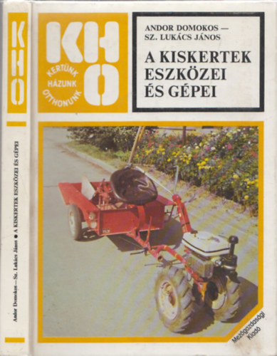 Andor-Sz. Luk�cs - A kiskertek eszk�zei �s g�pei