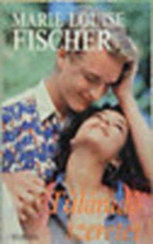 Marie Louise Fischer - Túláradó szeretet