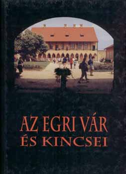 Petercsák T.-H. Szilasi - Az egri vár és kincsei