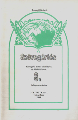 Rangoni K�rolyn� - Sz�veg�rt�s - Sz�veg�rt� m�r�si feladatlapok az �ltal�nos iskola 8. �vfolyama sz�m�ra