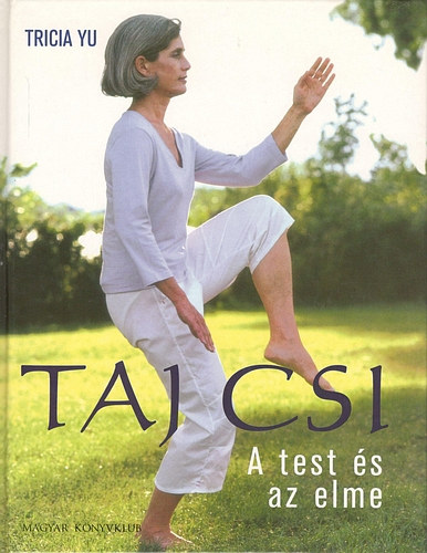 Tricia Yu - Taj Csi - A test és a szellem számára