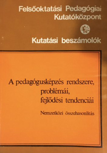 Ladnyi Andor - A pedagguskpzs rendszere, problmi, fejldsi tendencii - Nemzetkzi sszehasonlts