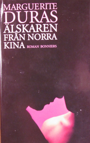 Marguerite Duras - �lskaren fran norra Kina