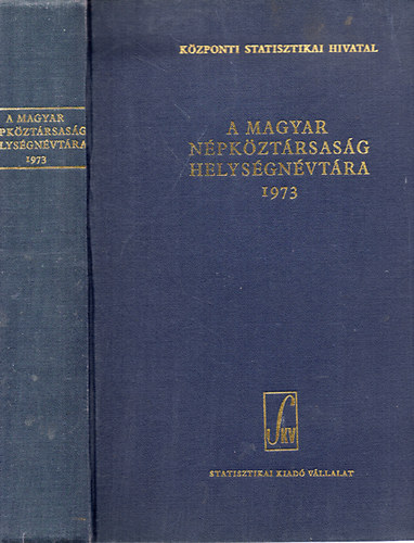 K�zponti Statisztikai Hivatal - A Magyar N�pk�zt�rsas�g helys�gn�vt�ra 1973