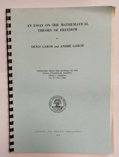 Denis Gabor Andr� Gabor - An Essay on the Mathematical Theory of Freedom