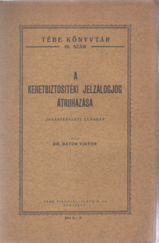 Dr. Btor Viktor - A keretbiztostki jelzlogjog truhzsa (Jogszegyleti elads)