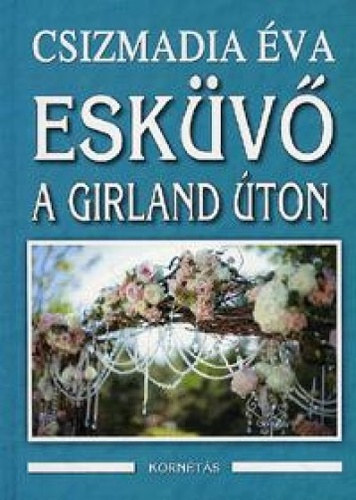 Csizmadia va - Eskv a Girland ton