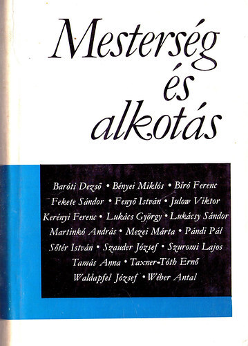 Mezei M�rta  (szerk); W�ber Antal (szerk) - Mesters�g �s alkot�s