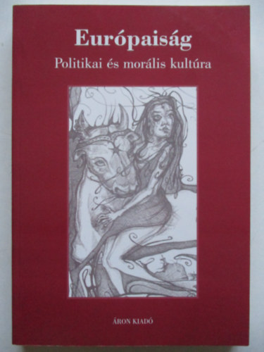 Karik Sndor  (szerk.) - Eurpaisg (politikai s morlis kultra)