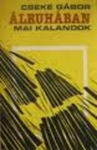 Cseke G�bor - �lruh�ban -mai kalandok