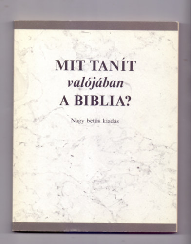 Mit tant valjban a Biblia? (Nagy bets kiads)