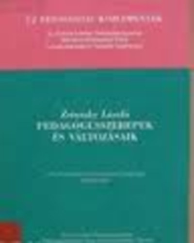 Zrinszky Lszl - Pedaggusszerepek s vltozsaik
