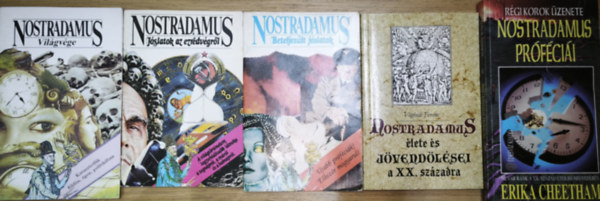 Erika Cheetham V�ghidi Ferenc - 5db m� Nostradamus j�slataiva kapcsolatban - R�gi korok �zenete-Nostradamus pr�f�ci�i, Nostradamus �lete �s j�vend�l�sei a XX. sz�zadban, Nostradamus j�slatok az ezredv�gr�l, Nostradamus-Beteljes�lt j�slatok, Nostradamus-Vil�gv�ge