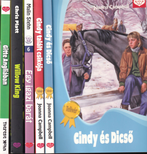 Malin Stehn, Chris Pratt, Therese Mohn Joanna Campbell - 5 db. ifjsgi lovas regny (Cindy s Dics + Cindy tallt csikja + Egy igazi bart + Willow King + Gitte Angliban)