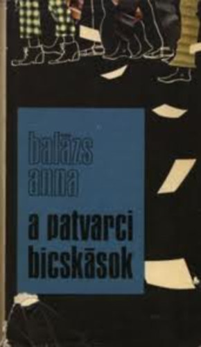 Bal�zs Anna - A patvarci bicsk�sok
