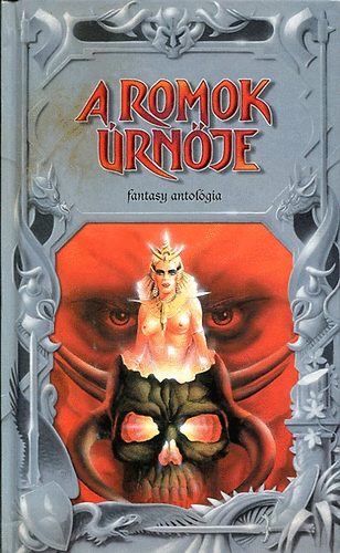 Bán- Fayard- Caldwell- Rascal ... - A romok úrnője (Fantasy antológia)
