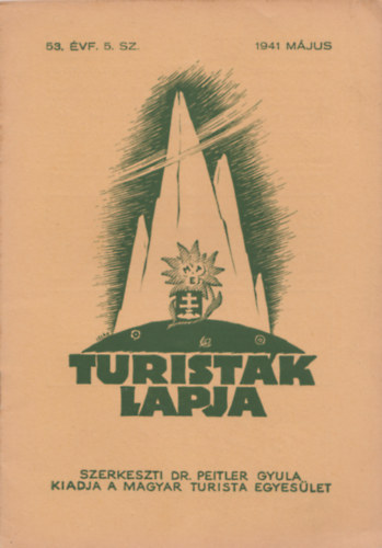 Dr. Peitler Gyula  (szerk.) - Turistk Lapja 53. vf. 5. sz. -1941