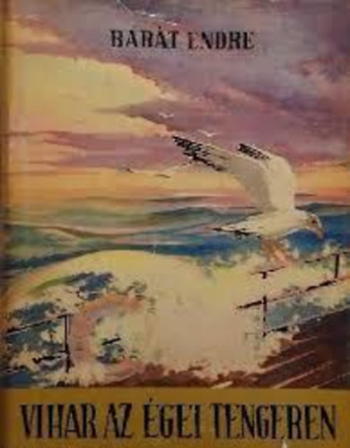 Bar�t Endre - Vihar az �gei tengeren