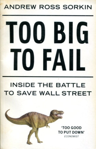 Andrew Ross Sorkin - Too Big To Fail