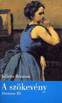 Juliette Benzoni - A szkevny (Hortense III.)