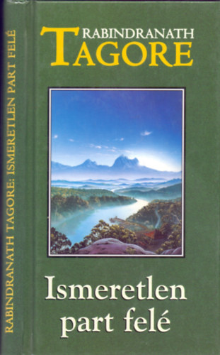 Rabindranah Tagore - Ismeretlen part fel