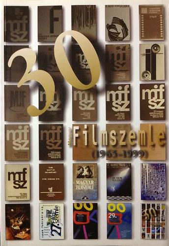 Filmszemle Tan�cs - Harminc magyar filmszemle (1965-1999)