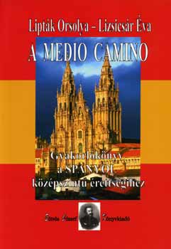 Liptk-Lizsicsr - A Medio Camino - Gyakorlknyv A Spanyol Kzpszintu rettsgihez + CD