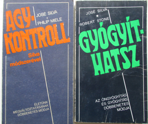 José Silva . Robert B. Stone Silva,José-Miele,Philip - 2 db. agykontroll (Agykontroll Silva módszerével + Gyógyíthatsz)