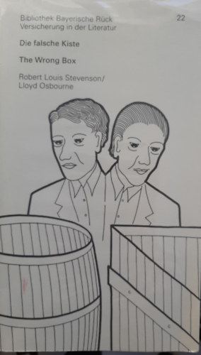 Robert Louis Stevenson - Die falsche Kiste. The Wrong Box. - Bibliothek Bayerische R�ck Versicherung in der Literatur, 22 (n�met-angol)