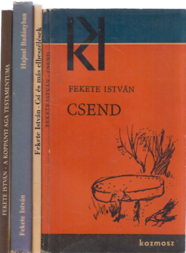 Fekete Istvn - 4db ifjsgi irodalom - Csend + Cs s ms elbeszlsek + Hajnal Badnyban + A koppnyi aga testamentuma