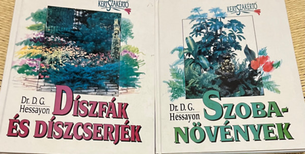 Dr. D.G. Hessayon - 2 db kertszak�rt� k�tet: D�szf�k �s d�szcserj�k - Vir�g�gyi D�szn�v�nyek