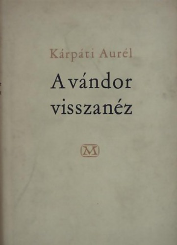Kárpáti Aurél - A vándor visszanéz