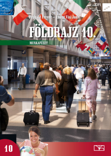 �t�n� Visi Judit; Prob�ld Ferenc - F�ldrajz munkaf�zet 10 o. munkaf�zet