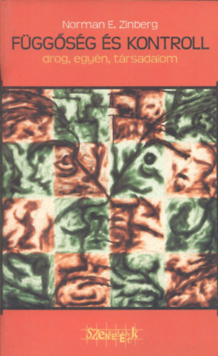 Norman E. Zinberg - F�gg�s�g �s kontroll - Drog, egy�n, t�rsadalom