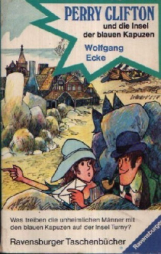 Wolfgang Ecke - Perry Clifton und die Insel der blauen Kapuzen