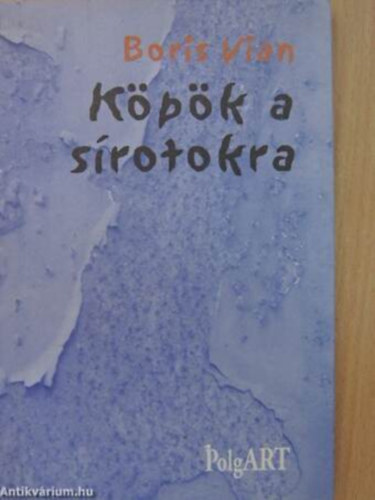 Ford.: R�zsa L�szl� Boris Vian - K�p�k a s�rotokra - (eredeti k�peslap mell�klettel)