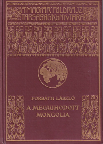 Forbth Lszl - A megujhodott Mongolia